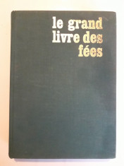 Povesti in limba franceza - Le grand livre des fees / R5P1F foto