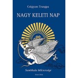 Nagy Keleti Nap - Sambhala b&ouml;lcsess&eacute;ge - Sambhala b&ouml;lcsess&eacute;ge - Cs&ouml;gyam Trungpa