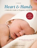 Heart &amp; Hands: A Midwife&#039;s Guide to Pregnancy and Birth, 2019
