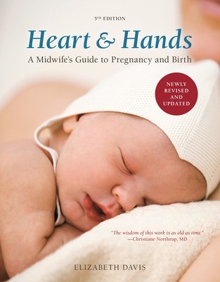Heart &amp;amp; Hands: A Midwife&amp;#039;s Guide to Pregnancy and Birth foto