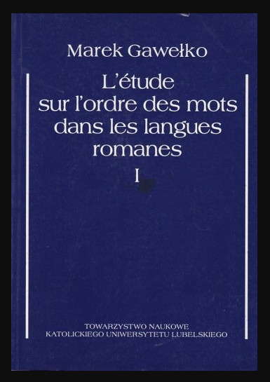 L&#039;etude sur l&#039;ordre des mots dans les langues romanes vol. 1 Marek Gawelko