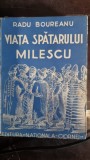 Radu Boureanu - Viata spatarului Milescu