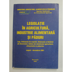 LEGISLATIE IN AGRICULTURA , INDUSTRIE ALIMENTARA SI PADURI - AUGUST - DECEMBRIE 2001 , APARUTA 2002