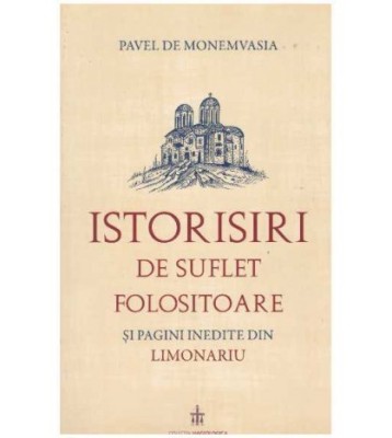 Pavel de Monemvasia - Istorisiri de suflet folositoare si pagini foto