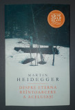 Martin Heidegger - Despre eterna reintoarcere a aceluiasi, 2014, Humanitas