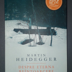 Martin Heidegger - Despre eterna reintoarcere a aceluiasi