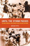 Until the Storm Passes: Politicians, Democracy, and the Demise of Brazil&#039;s Military Dictatorship