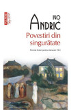 Cumpara ieftin Povestiri Din Singuratate Top 10+ Nr 523, Ivo Andrić - Editura Polirom