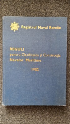 REGULI PENTRU CLASIFICAREA SI CONSTRUCTIA NAVELOR MARITIME 1982 foto