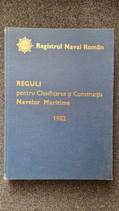 REGULI PENTRU CLASIFICAREA SI CONSTRUCTIA NAVELOR MARITIME 1982