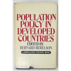 POPULATION POLICY IN DEVELOPED COUNTRIES , edited by BERNARD BERELSON , A POPULATION COUNCIL BOOK , 1974