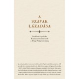 A szavak l&aacute;zad&aacute;sa - Irodalom &eacute;s politika Kazinczy b&ouml;rt&ouml;n&eacute;veitől a Mozg&oacute; Vil&aacute;g-botr&aacute;nyig