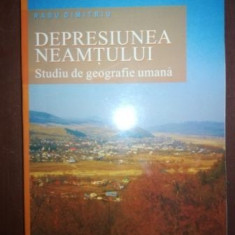 Depresiunea Neamtului. Studiu de geografie umana- Radu Dimitriu