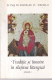 Nicolae D. Necula - Traditie si innoire in slujirea liturgica, volumul 2