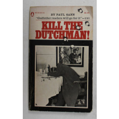 KILL THE DUTCHMAN ! by PAUL SANN , 1971