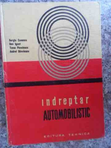 Indreptar Automobilistic - Sergiu Cunescu Dan Ignat Toma Pavelescu Andrei Sav,533668