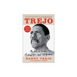 Trejo: My Life of Crime, Redemption, and Hollywood