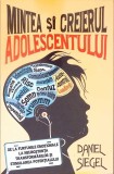Mintea si Creierul Adolescentului - Daniel Siegel, Carte Psihologie 2024, Stare Buna, Coperta Brosata