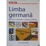 LIMBA GERMANA. GHID DE CONVERSATIE CU DICTIONAR BILINGV-ALINA STEFANESCU-248176