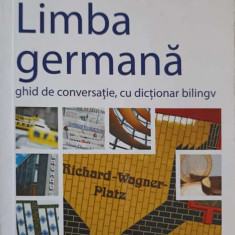 LIMBA GERMANA. GHID DE CONVERSATIE CU DICTIONAR BILINGV-ALINA STEFANESCU