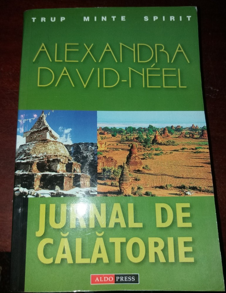 ALEXANDRA DAVID NEEL JURNAL DE CALATORIE | Okazii.ro
