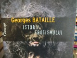 ISTORIA EROTISMULUI - GEORGES BATAILLE, 2005, 238 pagED TREI