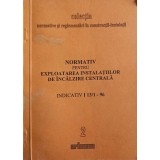 NORMATIV PENTRU EXPLOATAREA INSTALATIILOR DE INCALZIRE CENTRALA. INDICATIV I 13/1-96-COLECTIV-248428