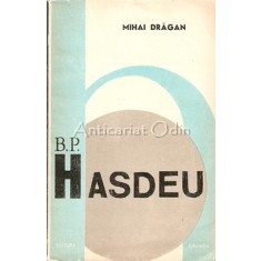 B. P. Hasdeu - Mihai Dragan