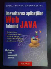 Dezvoltarea Aplicatiilor Web Folosind Java (contine Cd) - St. Tanasa C. Olaru ,545482 foto