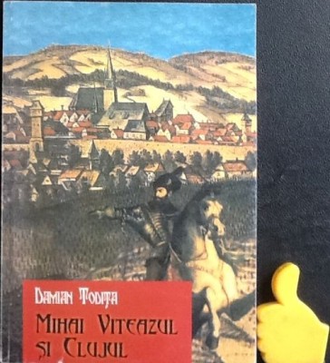 Mihai Viteazul si Clujul Damian Todita cu autograf foto