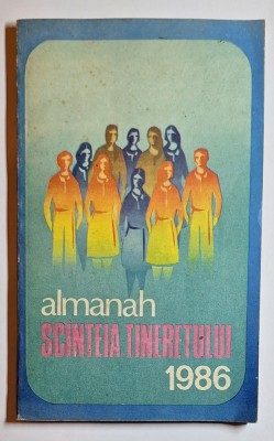 Almanah Sc&amp;icirc;nteia Tineretului 1986 &amp;ndash; Ed. Casa Sc&amp;icirc;nteii foto