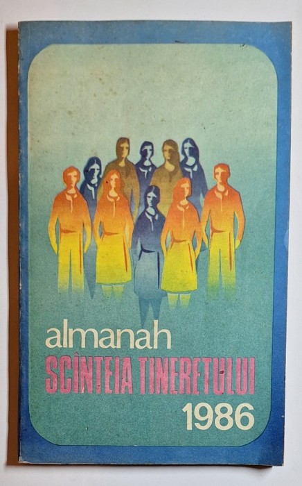 Almanah Sc&icirc;nteia Tineretului 1986 &ndash; Ed. Casa Sc&icirc;nteii