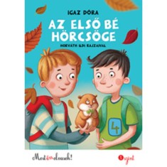 Az első b&eacute; h&ouml;rcs&ouml;ge - Most &eacute;n olvasok! 1. szint - Igaz D&oacute;ra