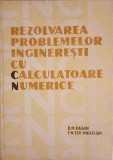 REZOLVAREA PROBLEMELOR INGINERESTI CU CALCULATOARE NUMERICE-B.M. KAGAN T.M. TER-MIKAELIAN-226502
