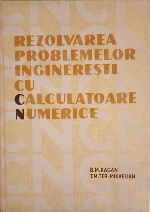 REZOLVAREA PROBLEMELOR INGINERESTI CU CALCULATOARE NUMERICE-B.M. KAGAN T.M. TER-MIKAELIAN-226502