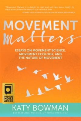 Movement Matters: Essays on Movement Science, Movement Ecology, and the Nature of Movement foto