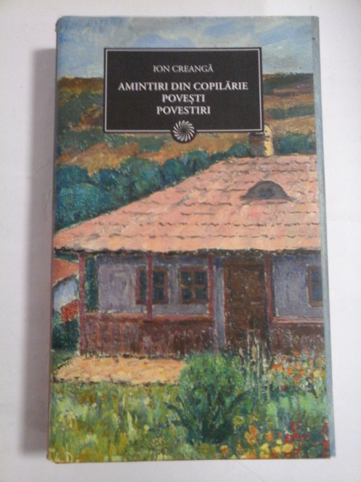 AMINTIRI DIN COPILARIE - ION CREANGA - Editura Jurnalul national, 2009