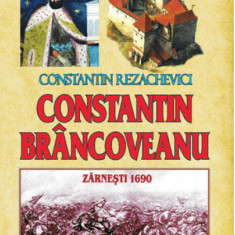 Constantin Brancoveanu - Zarnesti 1690 | Constantin Rezachevici