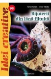 Idei creative 95 - Bijuterii din lana filtuita