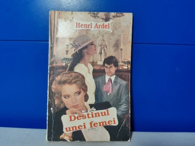 Henri Ardel - Destinul unei femei foto