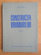 Tr. Matasaru - Constructia drumurilor, volumul 1. Infrastructura met4 rara tiraj 1000 exemplare