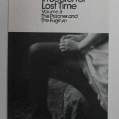 MARCEL PROUST - IN SEARCH OF THE LOST TIME , VOLUME 5 - THE PRISONER and THE FUGITIVE , 2003