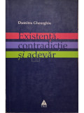 Dumitru Gheorghiu - Existență, contradicție și adevăr (editia 2005)