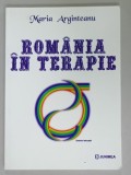ROMANIA IN TERAPIE de MARIA ARGINTEANU , 2011 , DEDICATIE *