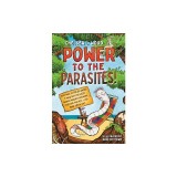 Power to the Parasites!