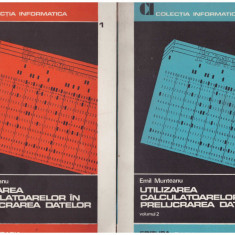 Emil Munteanu - Utilizarea calculatoarelor in prelucrarea datelor vol.1+2 - 129787