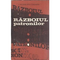 Razboiul patronilor - I. Pacurariu