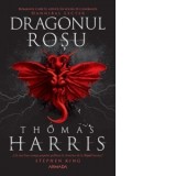 Dragonul rosu (Seria Hannibal Lecter nr. 1) - Thomas Harris, Alfred Neagu