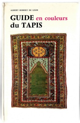 Guide en couleurs du Tapis - Albert Robert de Leon - album tapiserii Orient 1967 foto