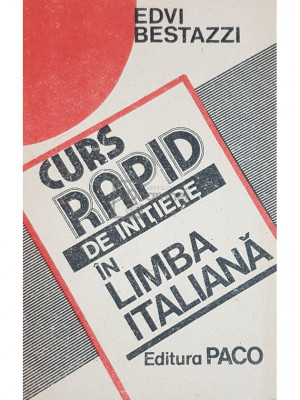 Edvi Bestazzi - Curs rapid de initiere in limba italiana (editia 1994) foto